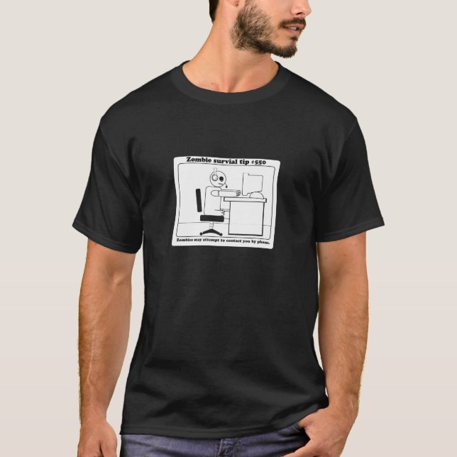 Zombies may attempt to contact you by phone T-Shirt (Front)