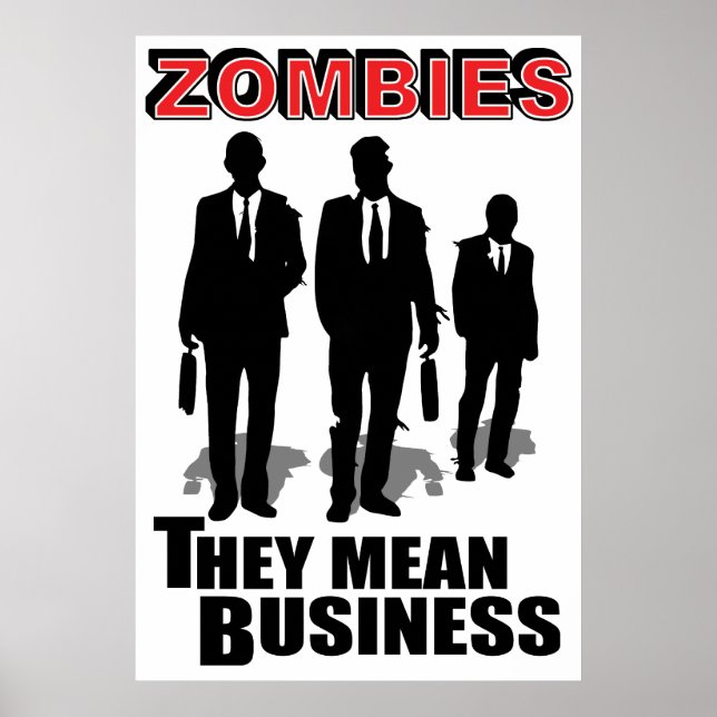 Zombies mean business poster (Front)