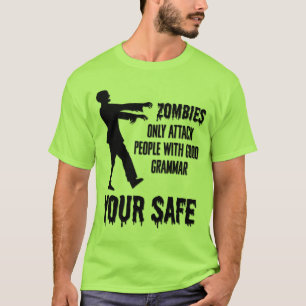 Zombies Only Attack People with Good Grammar Funny T-Shirt