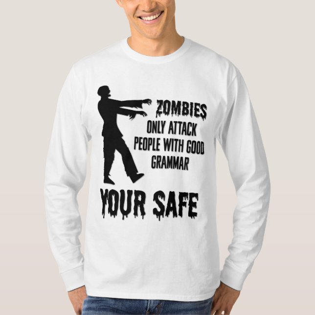 Zombies Only Attack People with Good Grammar Funny T-Shirt (Front)