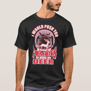 Zombies To Save My Deer T-Shirt