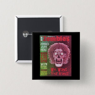 ZOMBIES Undead - The Magazine We want your brains Button