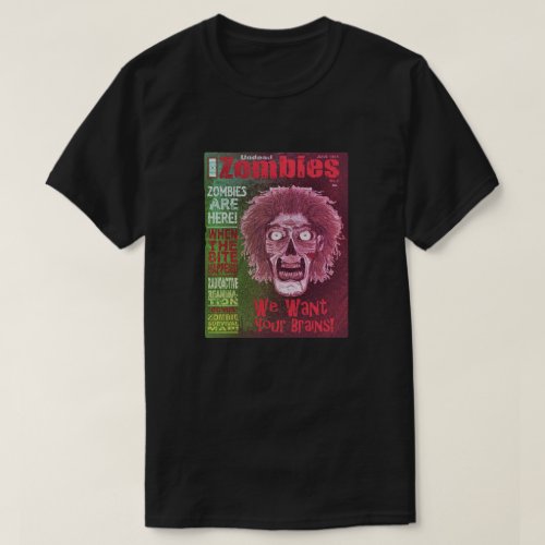 ZOMBIES Undead We Want Your Brains T_Shirt