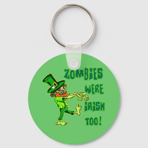 Zombies Were Irish Too Keychain