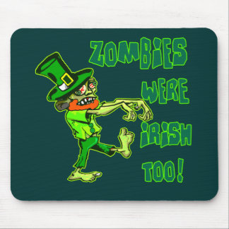 Zombies Were Irish Too! Mouse Pad