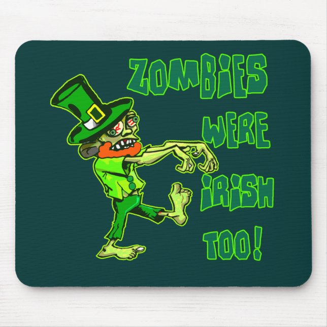 Zombies Were Irish Too! Mouse Pad (Front)