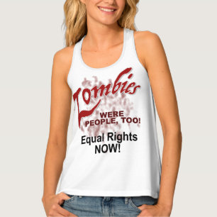 zombies were people too! tank top