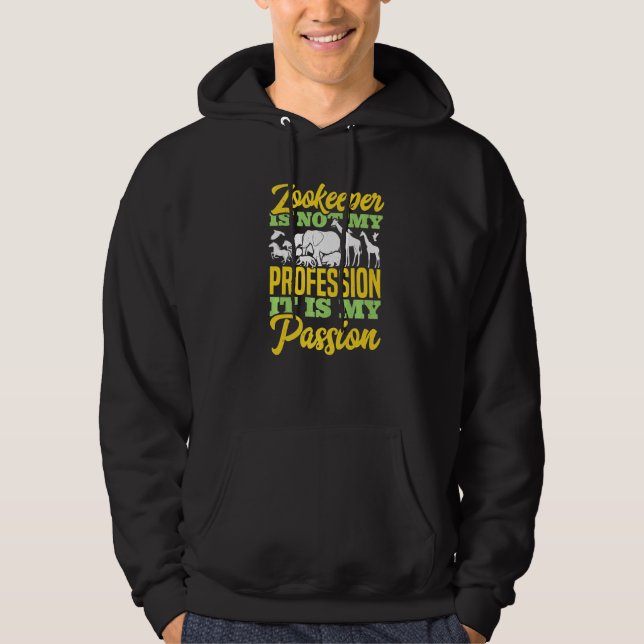Zoo Keeper Is Not My Profession It Is My Passion A Hoodie (Front)