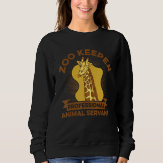Zoo Keeper Professional Animal Servant Animal Love Sweatshirt