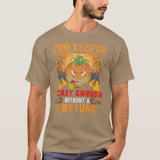Zoo Keeper Scary Enough Without A Costume Scary Pu T-Shirt