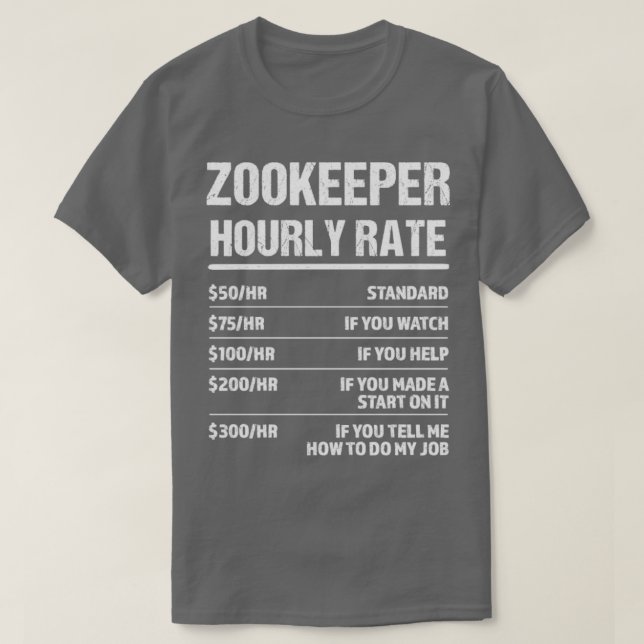 Zookeeper Hourly Rate Funny Birthday Gift T-Shirt (Design Front)