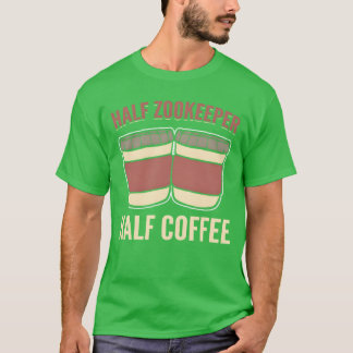 Zookeeper Loves Coffee Animal Keeper friend T-Shirt