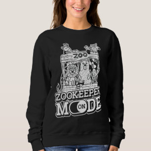 Zookeeper Mode On Wild Animal Keeper Zoological Z Sweatshirt