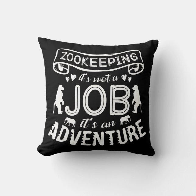 Zookeeping It's Not A Job It's An Adventure Throw Pillow (Front)