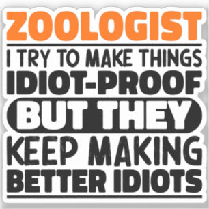 Zoologist I Try To Make Things Funny Sayings Cool Sticker