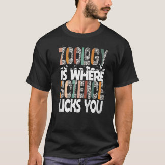 Zoology Is Where Science Licks You Animals Science T-Shirt