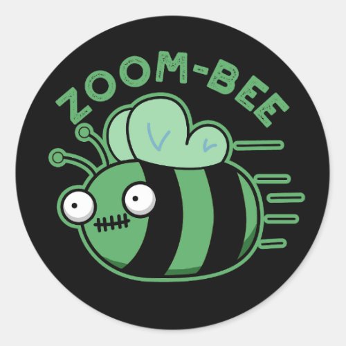 Zoom_bee Funny Zombie Bee Pun Dark BG Classic Round Sticker