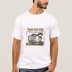 Zoom Call CEO T-Shirt