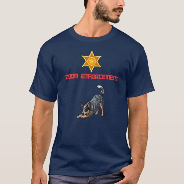 Zoom Enfprcemtn Cattle Dog Shirt (Front)