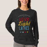 Zoom Hanukkah Party Love Light Latkes Funny Quote T-Shirt<br><div class="desc">Holding a ZOOM Hanukkah / Chanukah party this year? Get everyone into the Holiday spirit with matching t-shirts! This Love Light Latkes Black Hanukkah Funny Quote T-shirt will brighten up your family Hanukkah Party in-person and especially if it is online! Order one for every participant. This colorful, humorous saying really...</div>