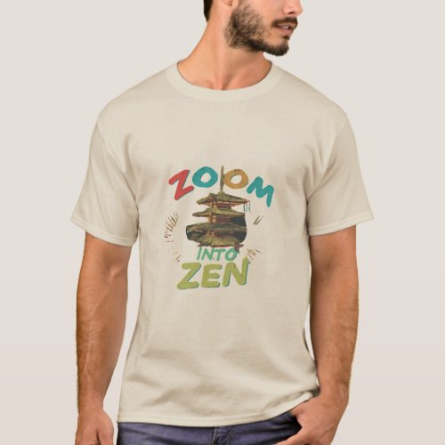 Zoom into zen T_Shirt