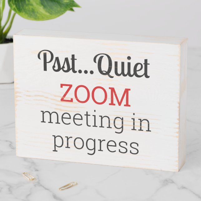Zoom Meeting In Progress Wooden Box Sign (In Situ Horizontal)