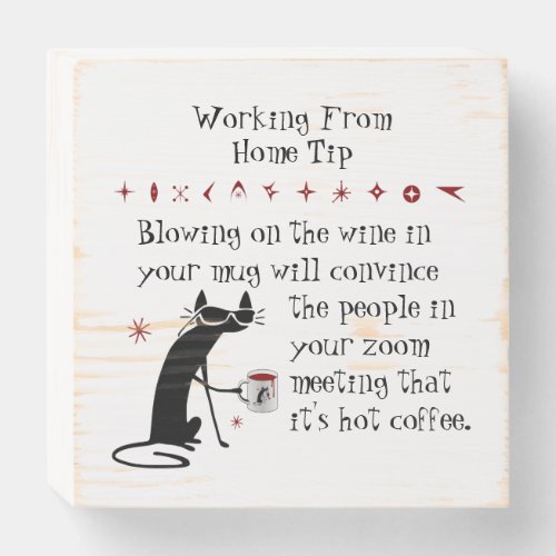 Zoom Meeting Wine Tip Funny Quote with Cat Wooden Box Sign