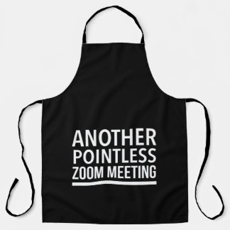 Zoom meetings inspirational funny apron