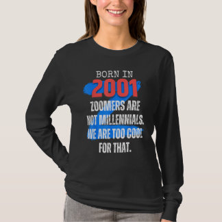 Zoomer Gen Z Born In 2001 Humor Sarcasm  Men and W T-Shirt