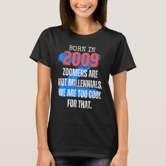 Zoomer Gen Z Born In 2009 Humor Sarcasm Men and W T-Shirt