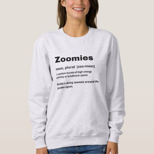 Zoomies Defining Dog Personalized  Sweatshirt