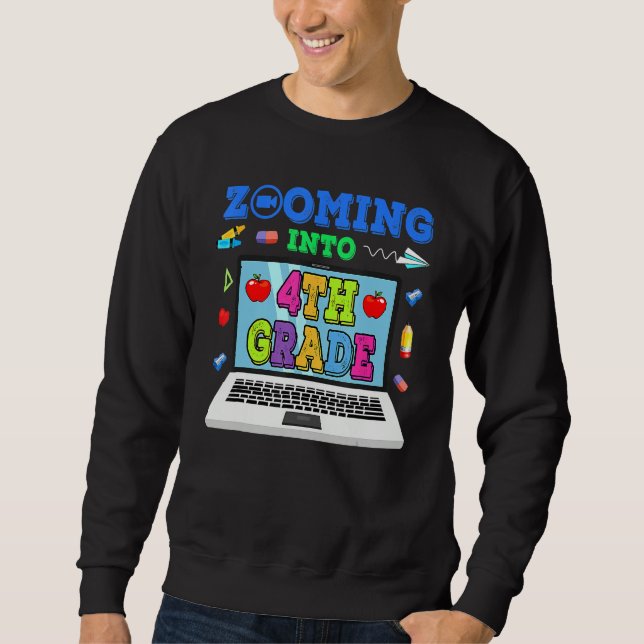 Zooming Into 4th Grade Virtual Back To School 4th  Sweatshirt (Front)