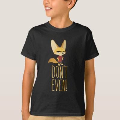 Zootopia | Finnick - Don't Even! T-Shirt