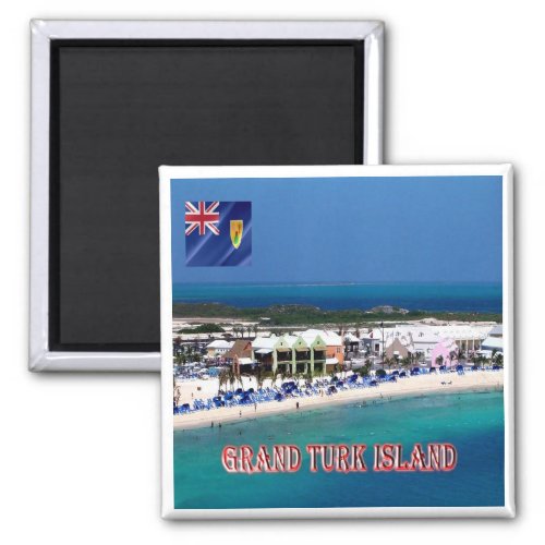 zTC005 GRAND TURK ISLAND Turks and Caicos Fridge Magnet
