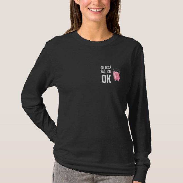 Zu Rose sag ich ok Pfalz Dialect Palatine Weinfest T-Shirt (Front)