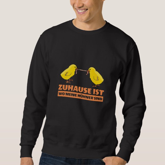 Zuhause ist wo meine Hühner sind Fashion Men Women Sweatshirt (Front)