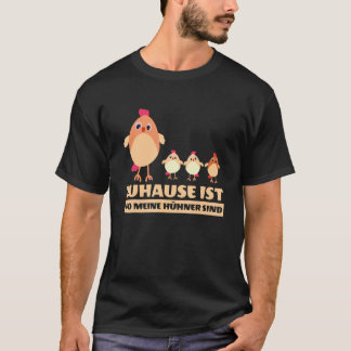 Zuhause ist wo meine Hühner sind Fashion Women Me T-Shirt