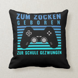 Zum Zocken geboren Gamer Schule gezwungen Gaming Throw Pillow
