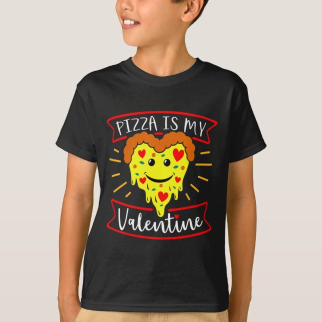 Zza Is My Valentine Funny Valentines Day Quote  T-Shirt (Front)